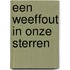 Een weeffout in onze sterren