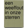 Een weeffout in onze sterren door John Green