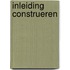 Inleiding Construeren