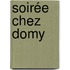 Soirée chez Domy