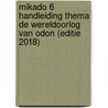 Mikado 6 Handleiding Thema De wereldoorlog van Odon (editie 2018) by Unknown