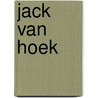 JACK VAN HOEK door Jack van Hoek