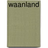 Waanland by Marco Geldermans