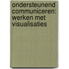 Ondersteunend communiceren: werken met visualisaties door Chris De Rijdt