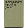 Immessionante - Growing ground by Marcel Sterckx