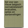 Tijd voor een nieuw Belgisch cannabisbeleid? Evaluaties, opties en aanbevelingen door Patrick Vankrunkelsven