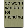 De Worm van bron tot monding by Olaf Op den Kamp