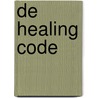 De Healing code door Alexander Loyd
