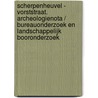 Scherpenheuvel - Vorststraat. Archeologienota / Bureauonderzoek en landschappelijk booronderzoek door Tessa Beukelaar-van Gulik