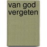 Van God Vergeten door Bram Coomans