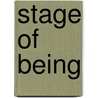 Stage of Being by Suzanne Swarts