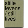 Stille levens / Still lives by Ton Lemaire