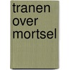Tranen over Mortsel door Pieter Serrien