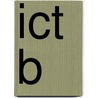 ICT B by E. Rooijakkers