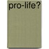 Pro-life?