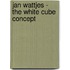Jan Wattjes - The White Cube Concept