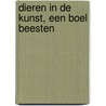 Dieren in de Kunst, een boel beesten by Marja Geerse