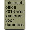 Microsoft Office 2016 voor senioren voor Dummies door Faithe Wempen