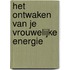Het ontwaken van je vrouwelijke energie