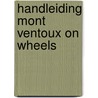 Handleiding Mont Ventoux on Wheels door J.T. van der Vinne