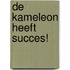 De Kameleon heeft succes!