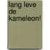Lang leve de Kameleon!