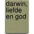 Darwin, liefde en God