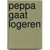 Peppa gaat Logeren by Neville Astley