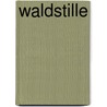 Waldstille by Unknown