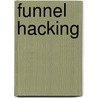 Funnel Hacking by Wietze de Vries