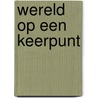 Wereld op een keerpunt by Frits Bosch