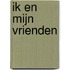 Ik en mijn vrienden