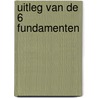 Uitleg van De 6 Fundamenten door Onbekend