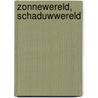 Zonnewereld, Schaduwwereld door Paul Kater