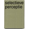 Selectieve perceptie door Paul Eckhardt