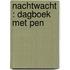 Nachtwacht : dagboek met pen