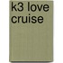 K3 Love cruise