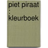 Piet Piraat : kleurboek door Gert Verhulst
