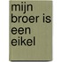 Mijn broer is een eikel
