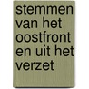 Stemmen van het oostfront en uit het verzet by Dirk Vandoren