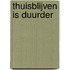 Thuisblijven is duurder