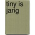 Tiny is jarig