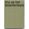 Tiny op het bloemenfeest door Gijs Haag