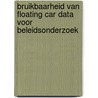 Bruikbaarheid van floating car data voor beleidsonderzoek by Kim
