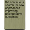 The Continuous Search for New Approaches Improving Postoperative Outcomes by Geertrui Dewinter