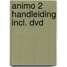 Animo 2 handleiding incl. dvd door Onbekend