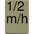 1/2 m/h
