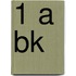 1 A bk