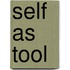 Self as tool