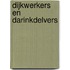 Dijkwerkers en darinkdelvers